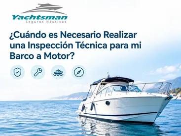 ¿Cuándo es Necesario Realizar una Inspección para mi Velero? ¿Cuándo es Necesario Realizar una Inspección para mi Velero?